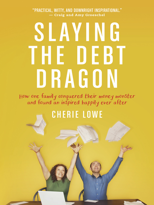 Title details for Slaying the Debt Dragon by Cherie Lowe - Available